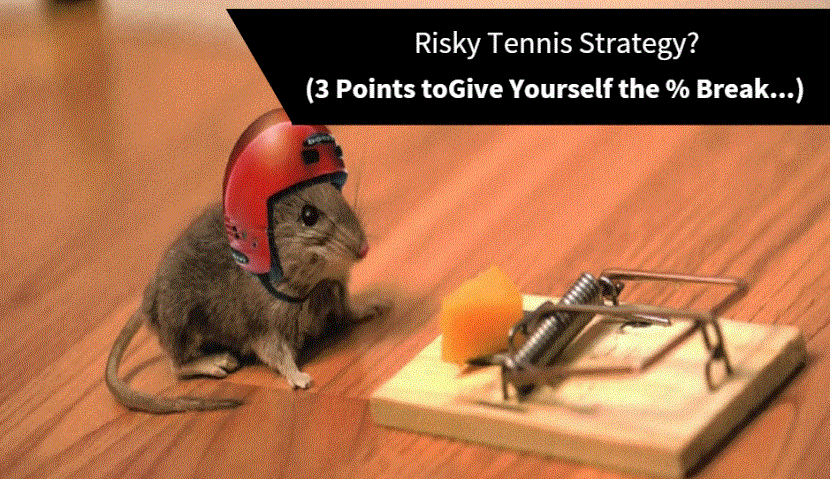 Tennis Strategy Risky