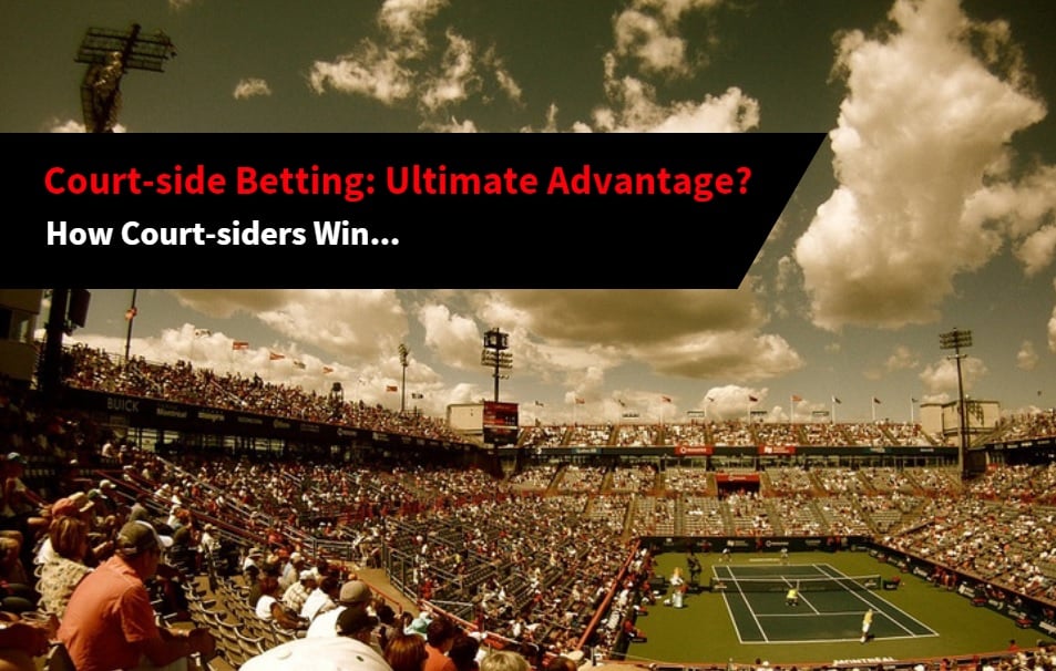 Court side Betting: Ultimate Advantage? How They Win